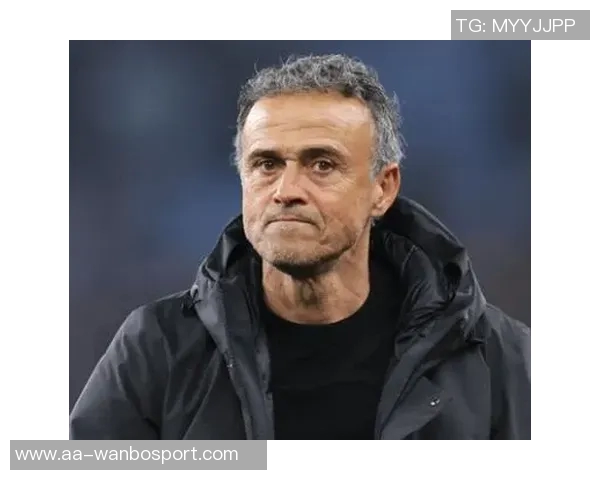 恩里克称赞球队表现出色强调心态良好是宝贵财富