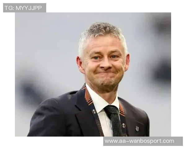 曼联总监看好索尔斯克亚重掌教鞭更衣室球员表示支持与欢迎